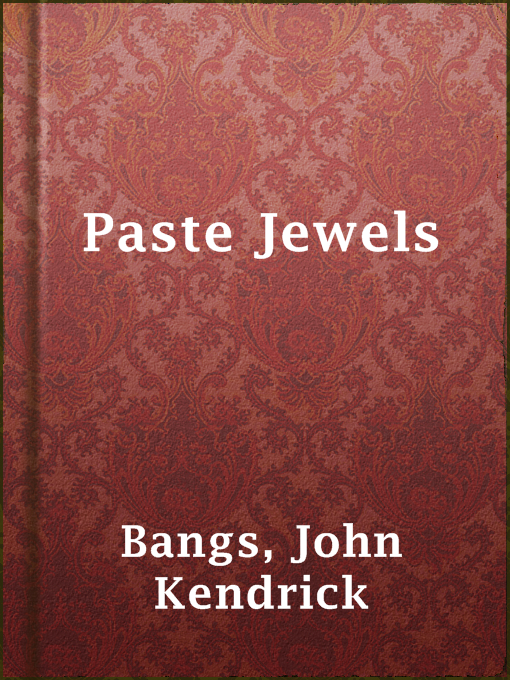 Title details for Paste Jewels by John Kendrick Bangs - Available